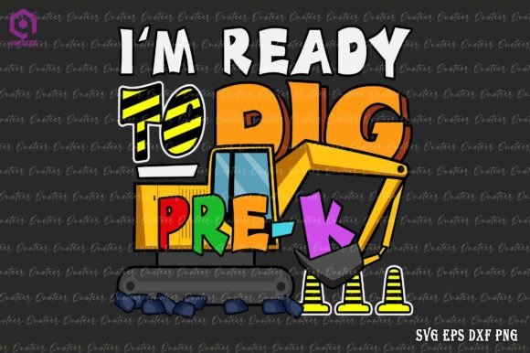 I'm Ready to Dig Pre-K Back to School Graphics